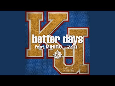 better days (feat. MIHIRO~マイロ~)
