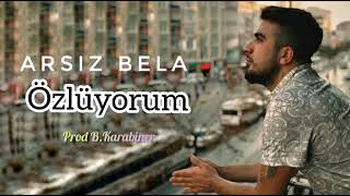 Arsız bela - ÖZLÜYORUM ( Çaresiz Koydu Beni )