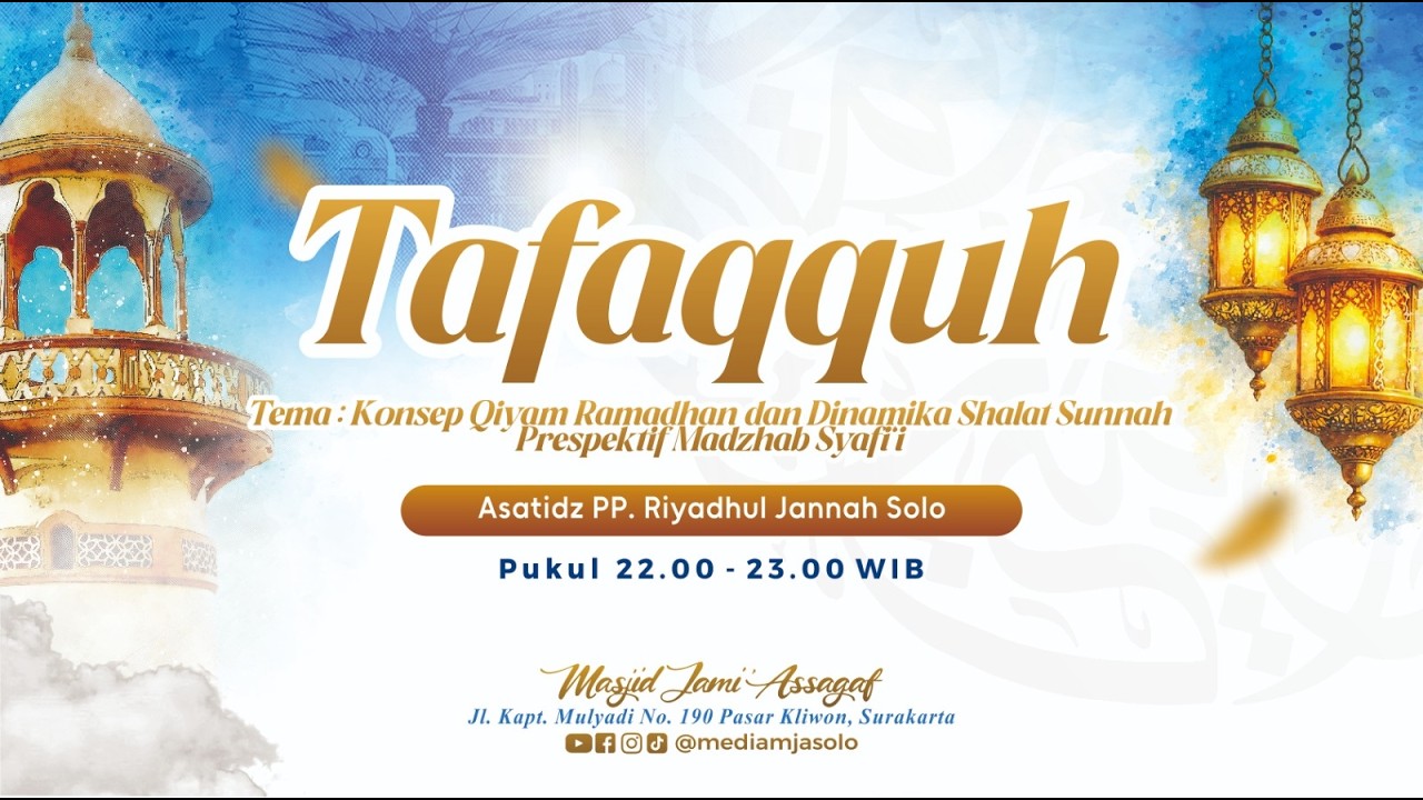 🔴Tafaqquh | Tema Konsep Qiyam Ramadhan dan Dinamika Sholat Sunnah | Semarak Ramadhan 1447H | 28/2/26