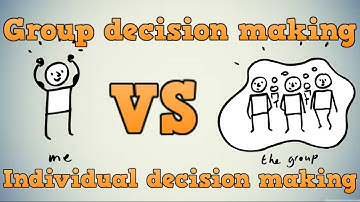 Group decision-making VS individual decision-making