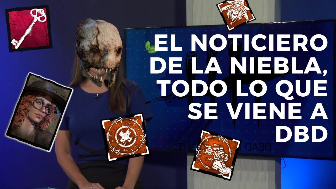 El Noticiero De La Niebla, Todo lo que se viene a DBD - YouTube