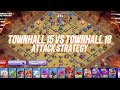 TOWNHALL 15 VS TOWNHALL 18 ATTACK STRATEGY