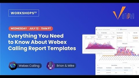 Everything You Need to Know About Webex Calling Report Templates