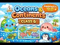 महासागर और महाद्वीप | Class 6 Geography Chapter 2 | NCERT Explained in Hindi |Oceans and Continents