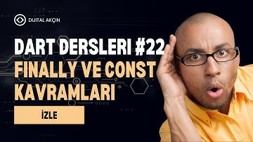 Dart 22 Finally ve Const kavramları