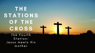The Fourth Station: Jesus meets His mother
