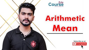 Arithmetic Mean  | By Muhammad Usman Ghani | CourseEdx