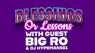 Blessings Or Lessons With Big Ro