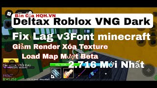 Delta x Roblox VNG Dark 108mb Fix Là Có font minecraft giảm render xóa texture + load map beta