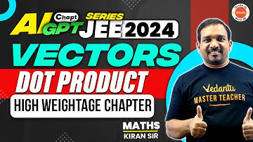 Vector Dot Product In Telugu | Scalar Product | vectors | Kiran Sir | JEE 2024 @VedantuTeluguJEE