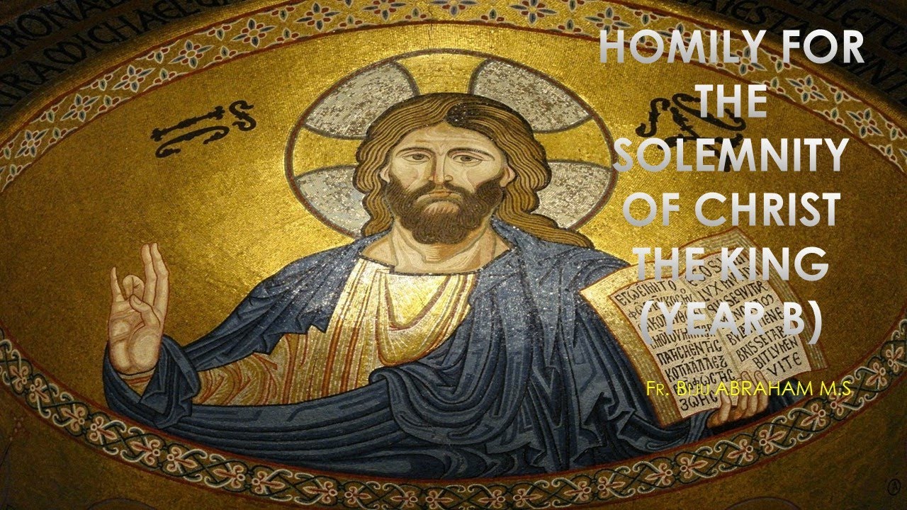 Homily for the Solemnity of Christ the King (Year B) November 21, 2021