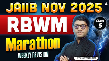 JAIIB NOV 2025 | RBWM Marathon | Weekly Revision with Praveen Rana | Class 5