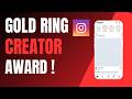 How to Use Instagram Gold Ring Creator Award !
