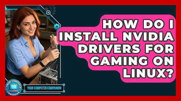 How Do I Install Nvidia Drivers For Gaming On Linux? - Your Computer Companion