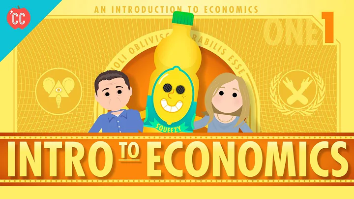 Intro to Economics: Crash Course Econ #1