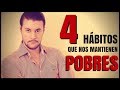 4 HÁBITOS QUE TE MANTIENEN POBRE