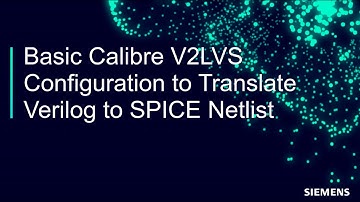Basic Calibre V2LVS Configuration to Translate Verilog to SPICE Netlist