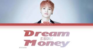 BTS SUGA (방탄소년단 슈가) Dream Money (드림머니) 가사