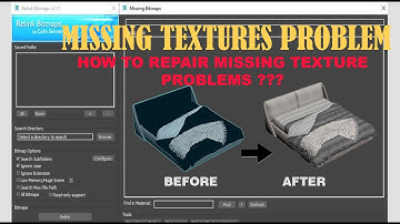 MISSING TEXTURE PROBLEMS IN 3D MAX ?