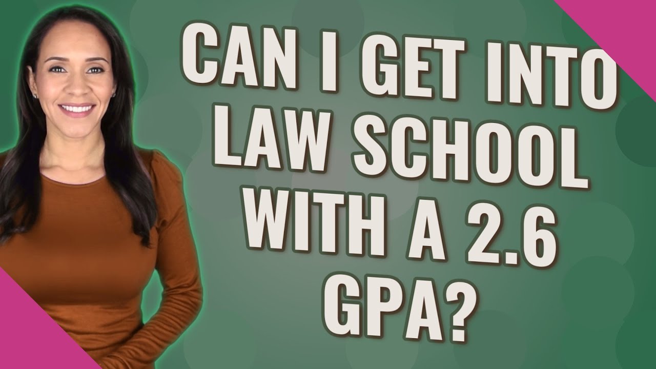 Can I Get Into Law School With A 2 6 GPA YouTube can-i-get-into-law-school-with-a-2-6-gpa-youtube