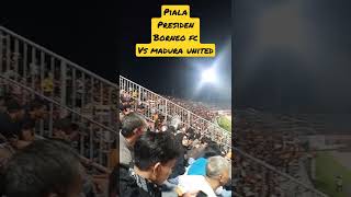 Piala presiden borneo fc vs madura united #shorts #anandrafamily #pialapresiden