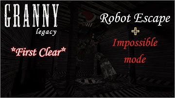 Granny: Legacy - Robot Escape in Impossible mode *First Clear*