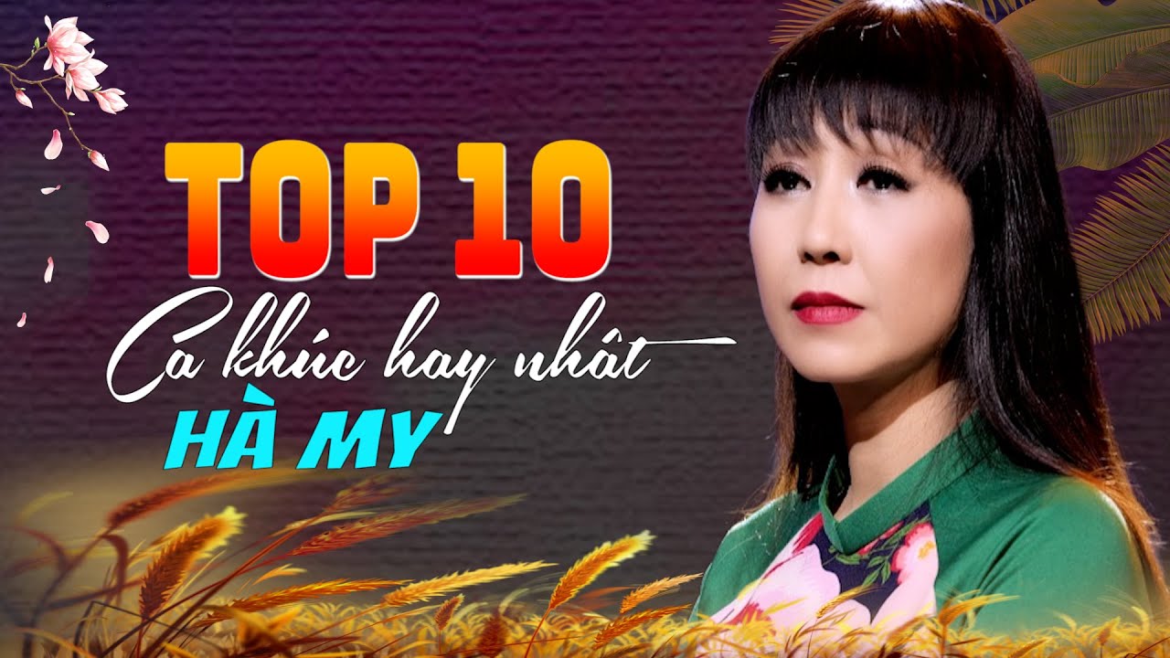 Top 10 Ca Khúc Hay Nhất Của Hà My || Nhạc Xưa Để Đời.