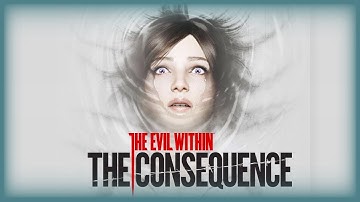 2-ОЕ DLC THE CONSEQUENCE ►ПРОХОЖДЕНИЕ THE EVIL WITHIN #6 ►ЗЛО ВНУТРИ