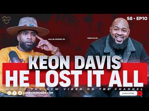 Keon Davis Lost Everything, Then God Rebuilt the Man | Willie Moore Jr.