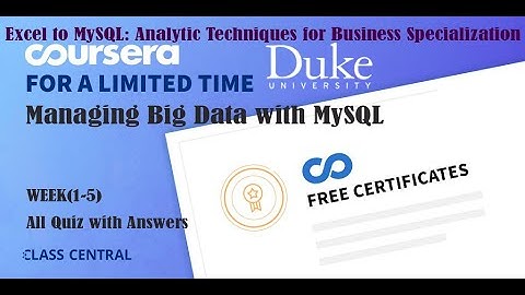 Managing Big Data with MySQL, week (1-5) All Quiz with Answers.