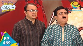 Taarak Mehta Ka Ooltah Chashmah - Episode 469 - Full Episode