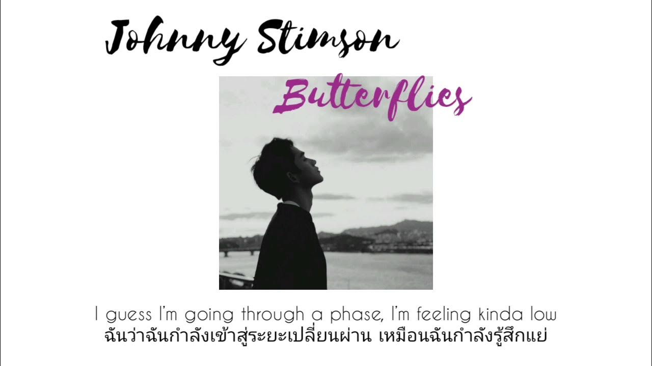 Johnny Stimson Butterflies//lyrics//sub thai//แปลเพลง//แปลไทย//ซับไทย