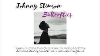 Johnny Stimson - Butterflies//lyrics//sub thai//แปลเพลง//แปลไทย//ซับไทย