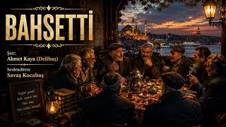 Bahsetti̇ Şair Ahmet Kaya Delibaş Seslendiren Savaş Kocabaş