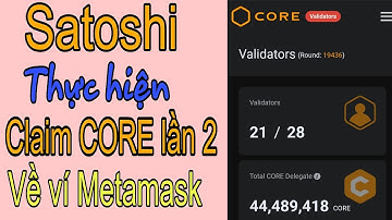 Hướng dẫn Claim mở khóa Core lần 2 về ví Metamask | Tiền Điện Tử 24h |