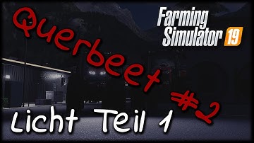 LS19 ModdingQuerbeet#2 - Es werde Licht Teil 1 - Tagfahrlicht und Lichtkegel verbauen
