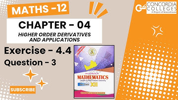 Exercise 4.4 Q-3 , Class 12 Mathematics, Chapter 4: Higher Order Derivatives and Applications