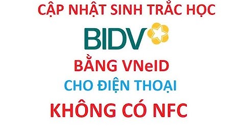 Cách cập nhật sinh trắc học BiDV bằng VNeID không cần NFC
