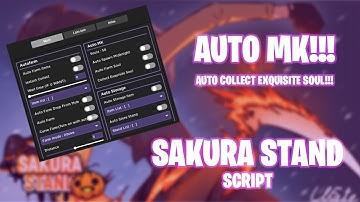 [NEW] SAKURA STAND SCRIPT | AUTO MK | AUTO EX SOUL | ESP SOUL | AUTOFARM | EZ MONEY PASTEBIN 2023