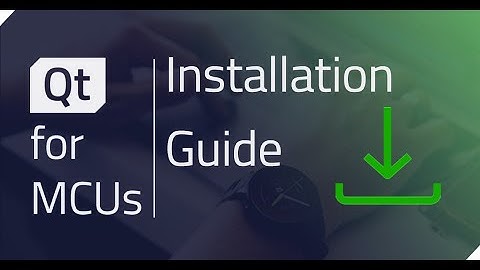 Qt for MCUs - Guide to Installation