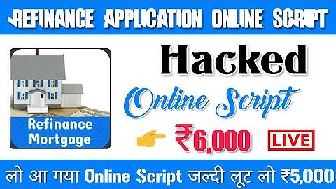 Refinance Mortgage App H*©ked - || Online Script  income = ₹6,000 Paytm Cash ||🔴Live #Paytm