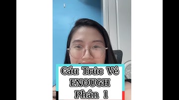Cấu Trúc Tiếng Anh Với "ENOUGH"