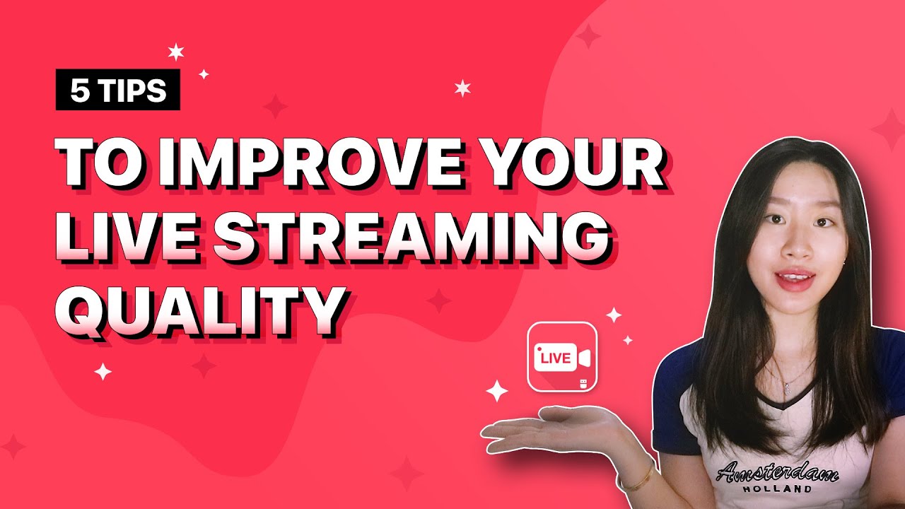5 TIPS TO IMPROVE MOBILE LIVE STREAMING QUALITY