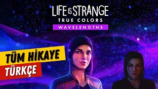 Life is Strange Wavelengths - Türkçe Altyazılı Bütün Hikaye