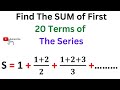 Find the sum of first 20 terms of the series  learn the shortest trick