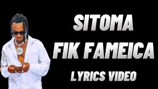 Fik Fameica - Sitoma (My Lyrics 2022)