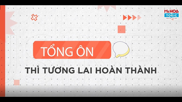 Khi nào dùng thì tương lai hoàn thành