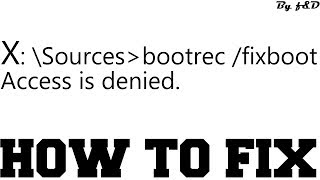 Fix bootrec /fixboot access denied Windows 10 (3 Methods)