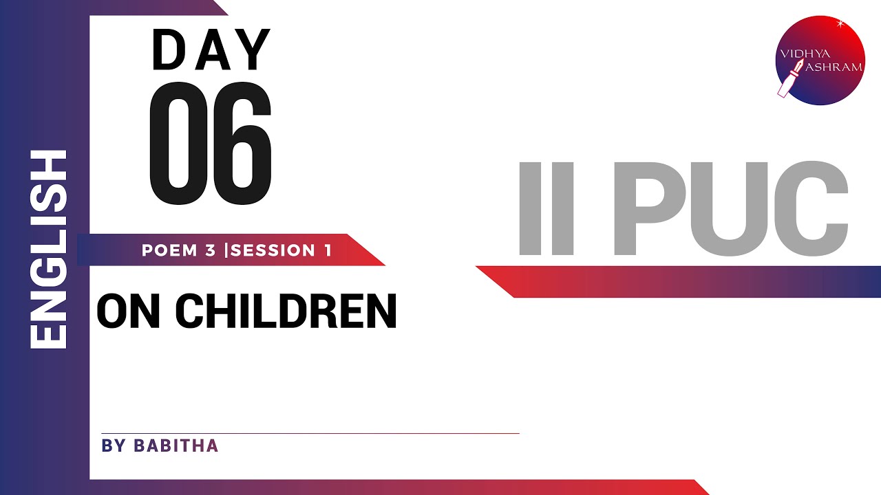 DAY 06 | ENGLISH | II PUC | ON CHILDREN | L1