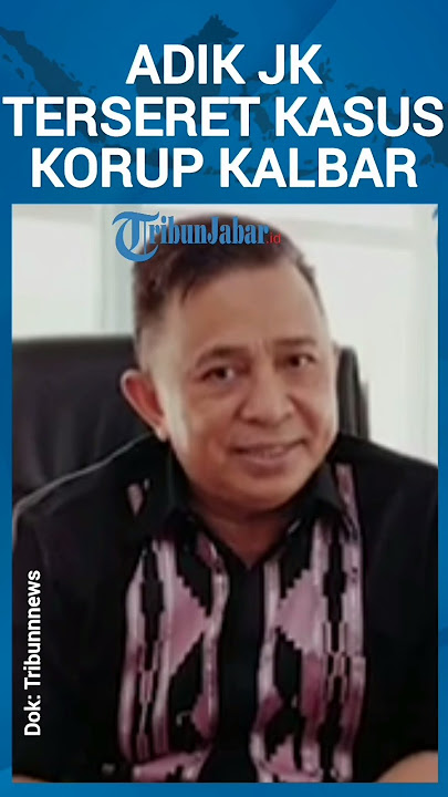 Terseret Korupsi, Adik Jusuf Kalla Diperiksa Dugaan Kasus Proyek PLTU Kalbar: Sempat Tertunda